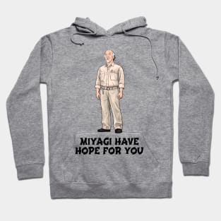 Miyagi Have Hope For You Hoodie